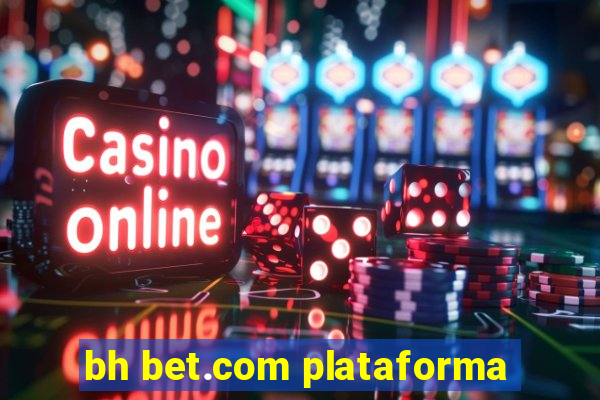 bh bet.com plataforma